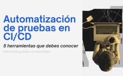 Automatización de pruebas en CI/CD: top 5