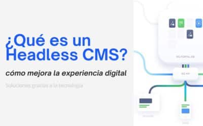 ¿Qué es un Headless CMS y cómo mejora la experiencia digital?